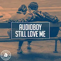 Audioboy — Still Love Me (Extended Mix) — обложка